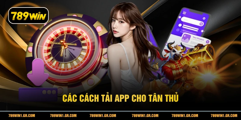 Các cách tải app cho tân thủ