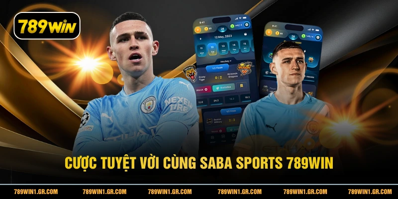 Saba Sporst 789WIN - Đặt Cược Và Thắng Lớn Với Tỉ Lệ Hấp Dẫn Cược tuyệt vời cùng Saba Sports 789WIN