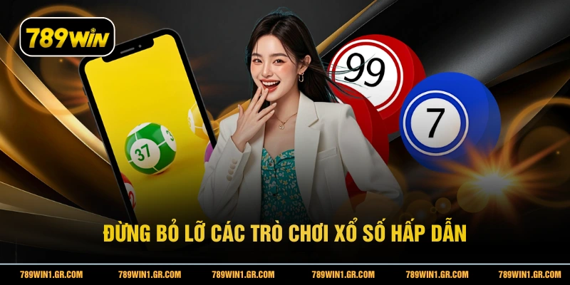 Đừng bỏ lỡ các trò chơi xổ số hấp dẫn