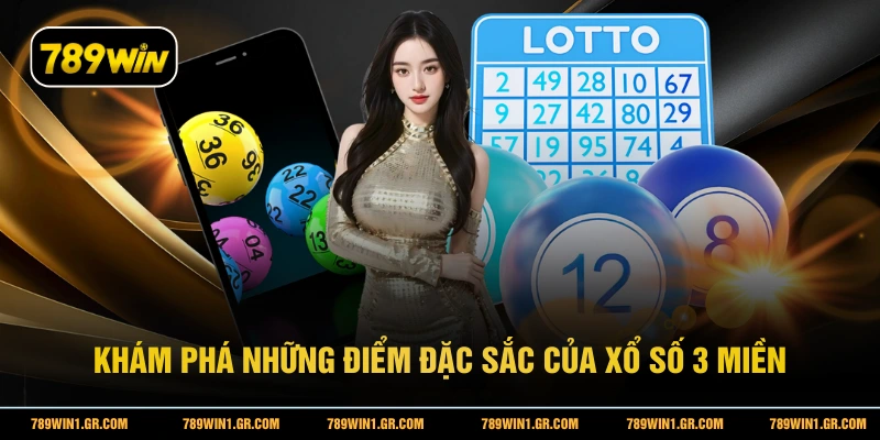 Xổ Số 3 Miền - Mỗi Ngày Là Một Cơ Hội Trúng Giải Khủng Khám phá những điểm đặc sắc của xổ số 3 miền